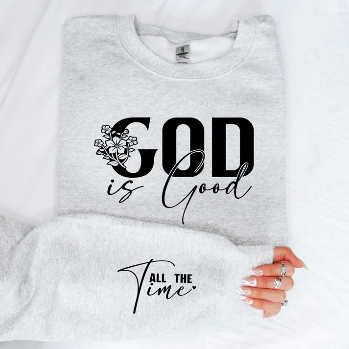 God is good all the time sweatshirt