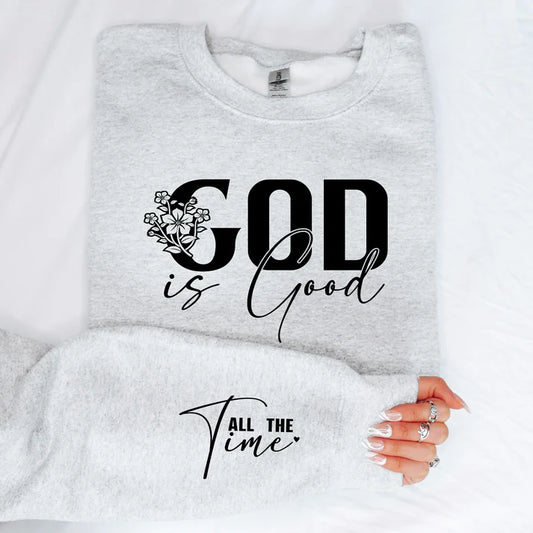 God is good all the time sweatshirt